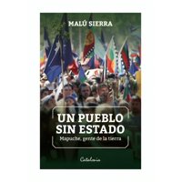 Catalonia - Libro Un Pueblo Sin Estado. Mapuche, Gente De La Tierra /Ma