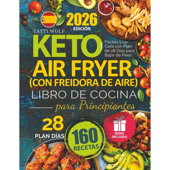 Majosta Keto: Recetario para Freidora de Aire con 160 Recetas Fáciles