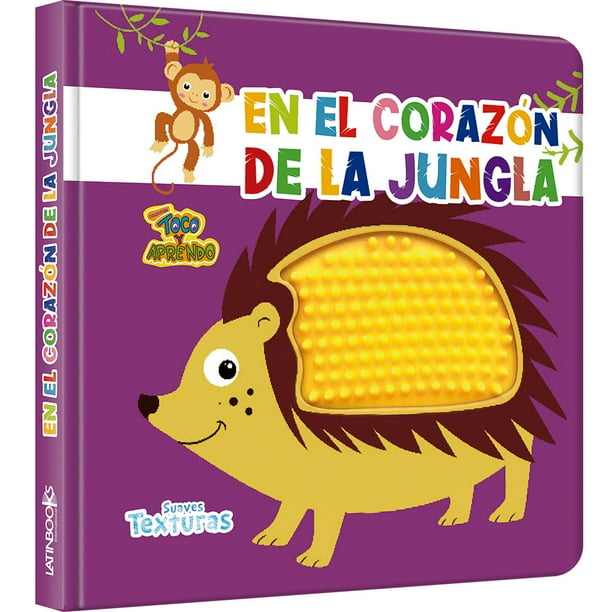 Libro T Y A Suaves Texturas - En El Corazón De La Jungla / 0 Páginas De Cartón Troqueladas Con Texturas De Silicona, De 17 X17 Cm. Tapa Cartoné Troquelada Con Texturas De Silicona,