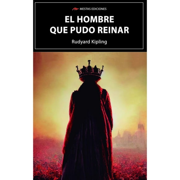 Libro El Hombre Que Pudo Reinar