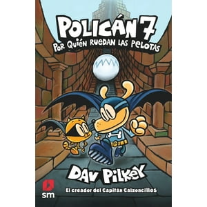 Ediciones Sm - Libro Policán 7. Por Quién Ruedas Las Pelotas - Dav Pilkey