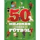 thumbnail image 1 of Libro Los 50 Mejores Jugadores De Fútbol, 1 of 2