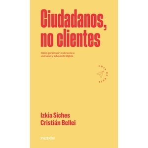 Paidos - Libro Ciudadanos, No Clientes