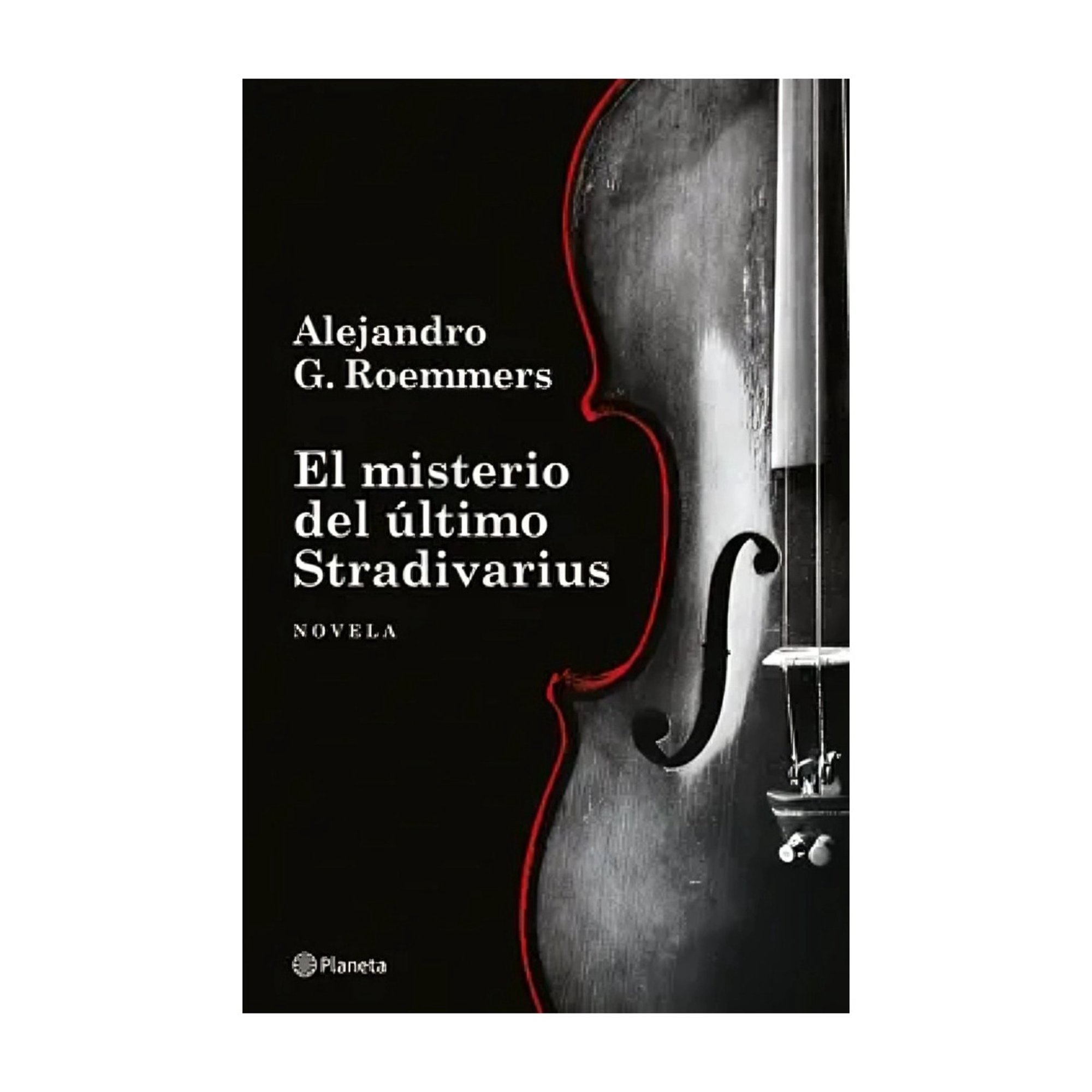 Planeta - Libro El Misterio Del Último Stradivarius - Alejandro G. Ro