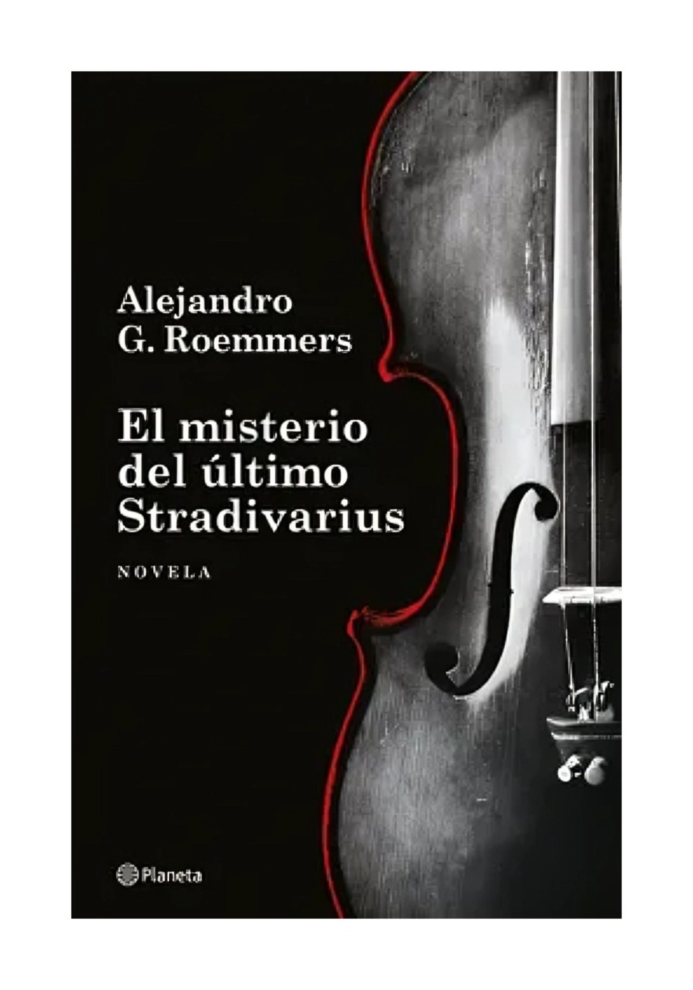 Planeta - Libro El Misterio Del Último Stradivarius Alejandro G Ro