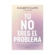 thumbnail image 1 of LIBRO Tú No Eres El Problema, 1 of 2