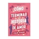 thumbnail image 1 of Libro Cómo Terminar Una Historia De Amor Yulin Kuang, 1 of 2