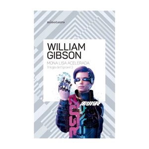 Minotauro - Libro Trilogía De Sprawl Nº 03/03 Mona Lisa Acelerada / 468