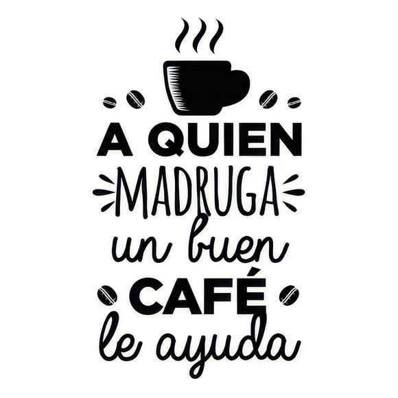 Frase Deco A Quien Madruga Un Buen Café Le Ayuda FR-11140