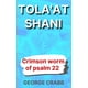 thumbnail image 1 of Libro Tolaat Shani El Gusano Carmesí Del Salmo 22 Publicado De Forma Independiente, 1 of 1
