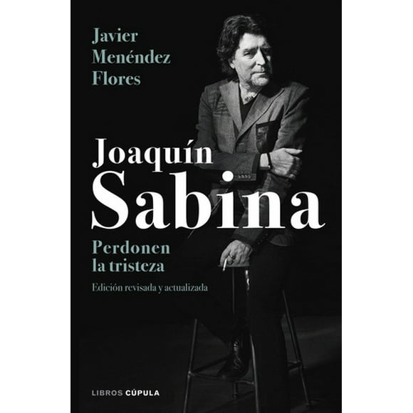 Joaquín Sabina - Perdonen La Tristeza - Javier Menendez