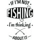 thumbnail image 1 of Decomural If I'm Not Fishing Fisherman WS-46149, 1 of 2