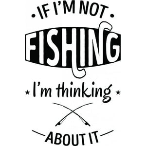 Rienda Libre Graphics - Decomural If I'M Not Fishing Fisherman Ws-46149