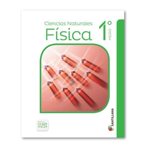 Santillana - Física 1° Medio Saber Hacer