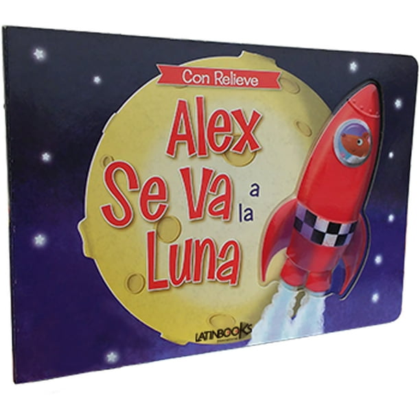 Libro Cuentos Con Relieve - Alex Se Va A La Luna / 8 Páginas De Cartón De 25X18 Cm, Con Figura Plástica En Relieve. Tapa De Cartón Troquelada.
