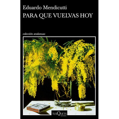 Tusquets - Libro Para Que Vuelvas Hoy - Eduardo Mendicutti