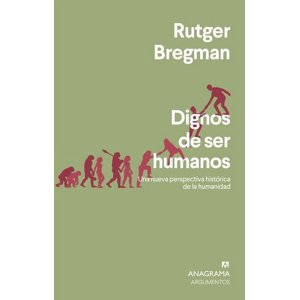 Libro Dignos De Ser Humanos - Rutger Bregman - Anagrama