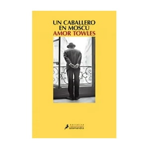 Salamandra - Libro Un Caballero En Moscú - Amor Towles