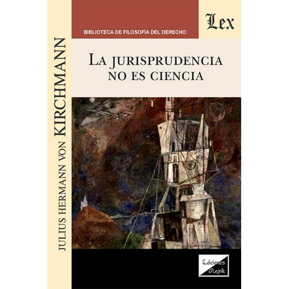 Libro Jurisprudencia No Es Ciencia La Julius Hermann Von