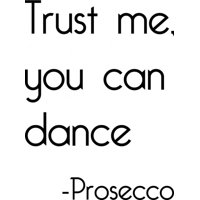 Rienda Libre Graphics - Decomural You Can Dance Prosecco Ws-41467