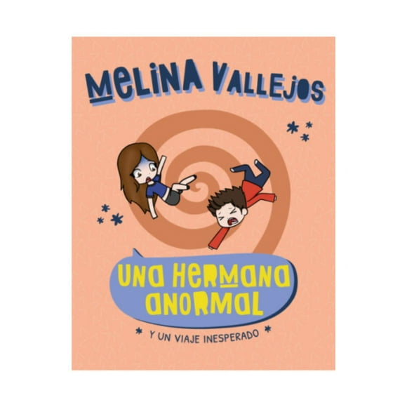 Una Hermana Anormal. Y Un Viaje Inesperado - Melina Vallejos