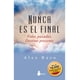 thumbnail image 5 of Nunca Es El Final (Vidas Pasadas, Destino Presente), 5 of 5