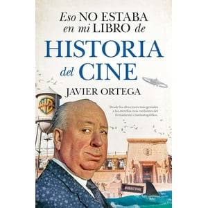 Almuzara - Eso No Estaba En Mi Libro De Historia De Cine - J. Ortega