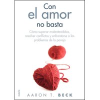 Paidos - Libro Con El Amor No Basta - Aaron T. Beck - Paidós