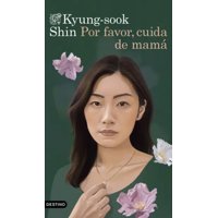 Destino - Libro Por Favor, Cuida De Mamá - Kyung-Sook Shin