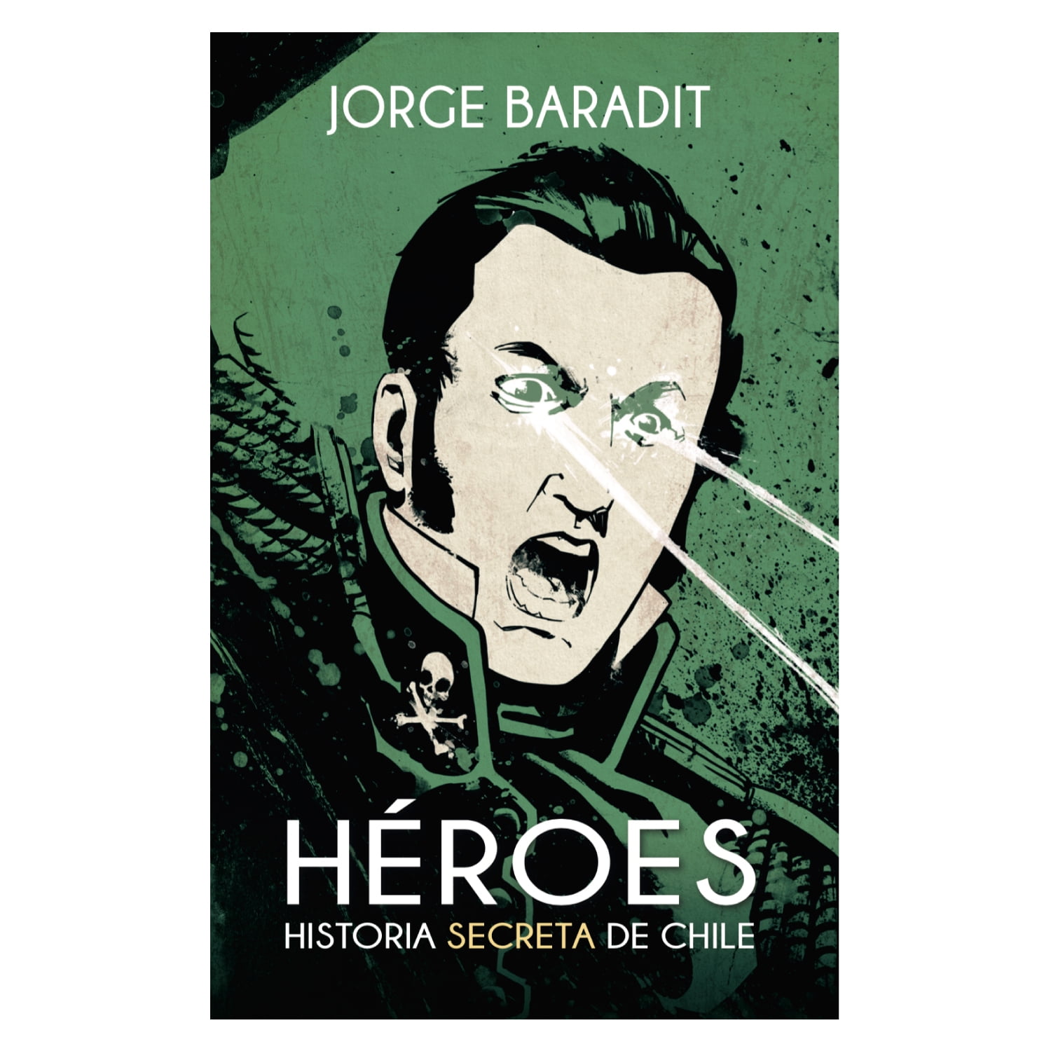 Sudamericana - Héroes Historia Secreta De Chile