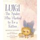 thumbnail image 1 of Libro Candlewick Press Luigi, la Araña que Quería ser un Gatito (4‑8 años), 1 of 1