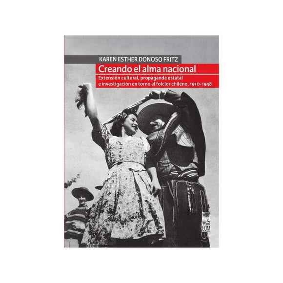 LIBRO Creando El Alma Nacional-KAREN ESTHER DONOSO FRITZ