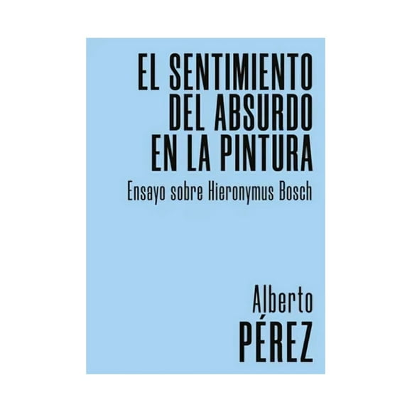 El Sentimiento Del Absurdo En La Pintura Ensayo Sobre Al