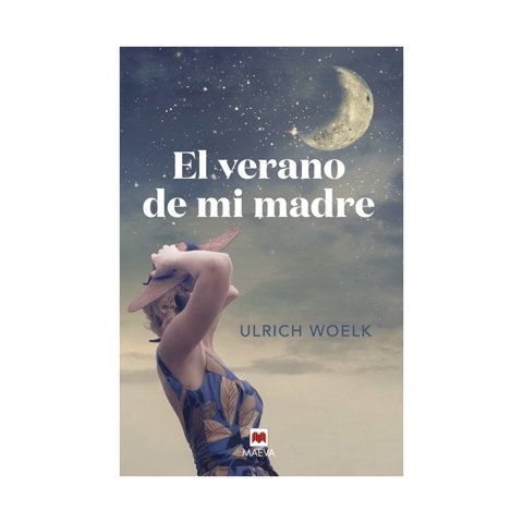 Maeva - Libro El Verano De Mi Madre / Ulrich Woelk