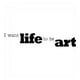 thumbnail image 1 of Decomural I Want Life To Be Art Inspirational WS-15059, 1 of 3