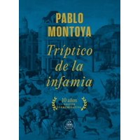 Random House - Libro Tríptico De La Infamia Ed Conmemorat.- Pablo Montoya