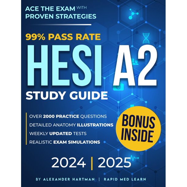 HESI A2 Mastery Guide: Ace the Exam with Proven Strategies | Tailored Study Plans, In-Depth Content Reviews, and 3 Practice Tests to Secure the Top Score and Advance Your Healthcare Career