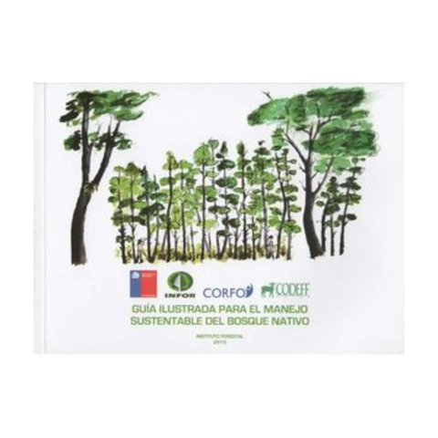 Ceibo - Guia Ilustrada Para El Manejo Sustentable Del Bosque Na - I