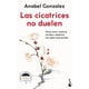 thumbnail image 1 of Libro Las cicatrices no duelen - Anabel Gonzalez, 1 of 2