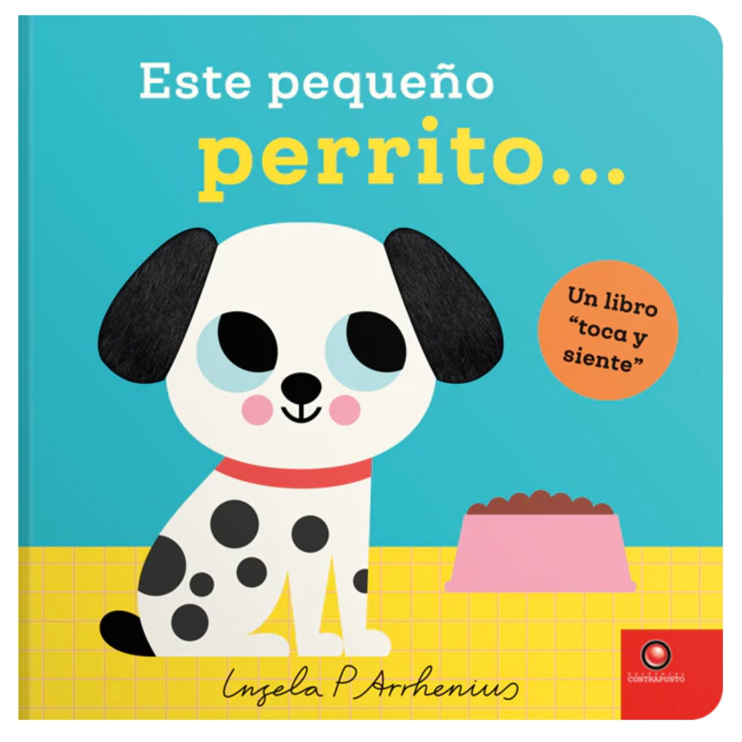 Contrapunto - Un Libro Toca Y Siente - Este Pequeño Perrito