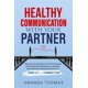 thumbnail image 1 of Healthy Communication With Your Partner: Discover the Benefits of Communicating with Emotional Intelligence, Empathy & Effective Listening Skills to Turn Conflict into Connection, 1 of 1