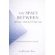 thumbnail image 1 of Libro publicado de forma independiente El espacio entre intentarlo y, 1 of 1