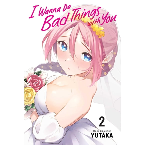 Viz Media I Wanna Do Bad Things Vol. 2