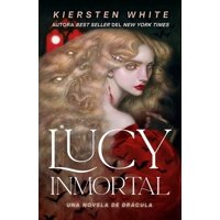 Ediciones Urano - Libro Lucy Inmortal - Kiersten White