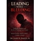thumbnail image 1 of Leading While Bleeding: Liderazgo, resiliencia y el arte de perseverar bajo presión, 1 of 1
