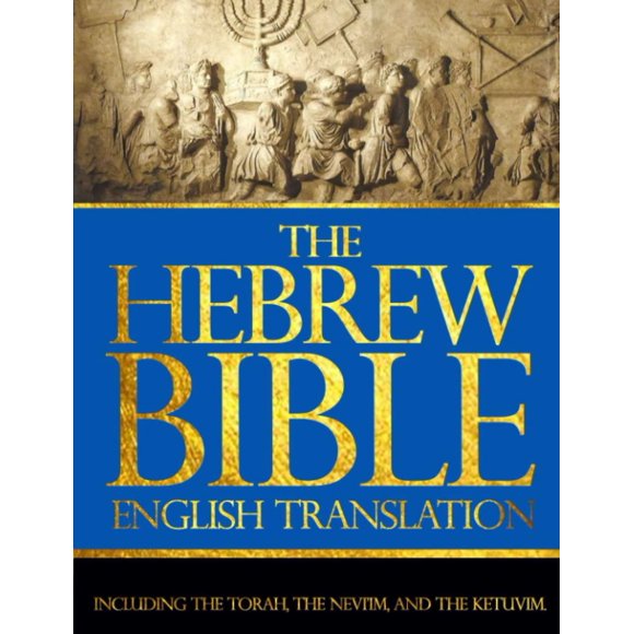 The Hebrew Bible Large Print In English Complete (Tanakh or Old Testament) The Holy Scriptures consists of the Old and New Testaments: hebrew Bible ... the Torah, the Nevi'im, and the Ketuvim.