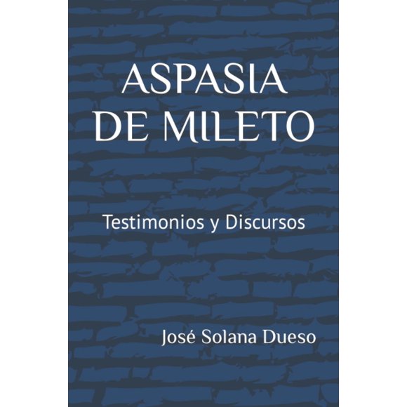 Libro Aspasia de Mileto Testimonios y discursos Edición en español