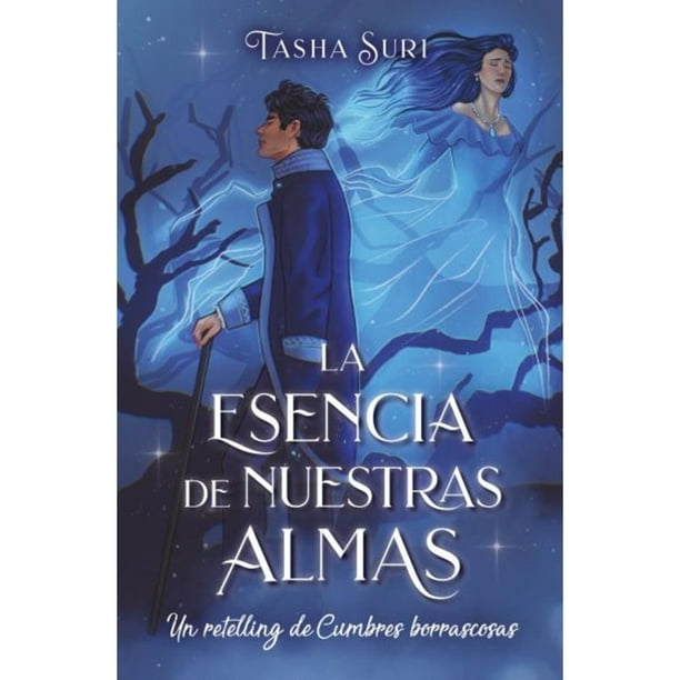Libro La Esencia De Nuestras Almas: Un Retelling De Cumbres Borrascosas