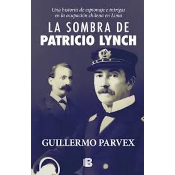 Libro La Sombra De Patricio Lynch - Parvex, Guillermo