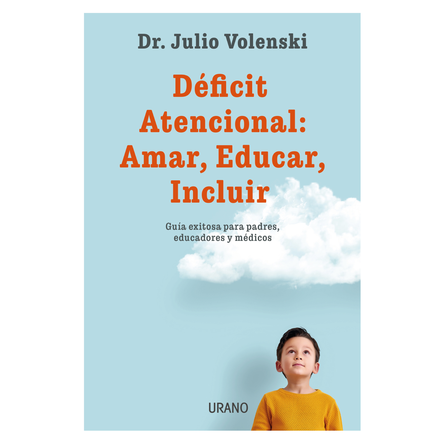 Ediciones Urano - Libro El Deficit Atencional: Amar, Educar, Incluir